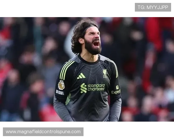 阿利松：英超争冠关键战连续神扑的决定性贡献